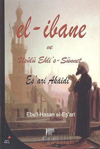 El-İbane ve Usulü Ehli’s-Sünnet Ebu'l-Hasan Ali b. İsmail El-Eş'ari