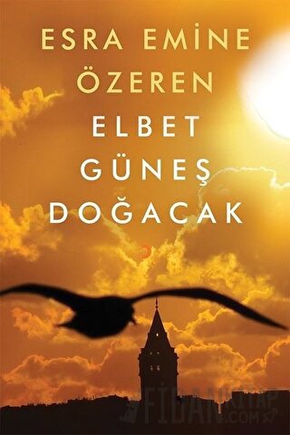 Elbet Güneş Doğacak Esra Emine Özeren