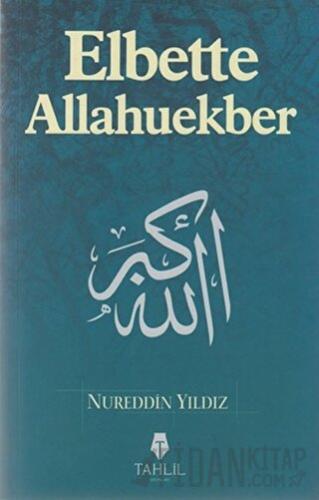 Elbette Allahuekber Nureddin Yıldız