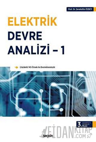 Elektrik Devre Analizi – 1 Çözümlü 145 Örnek ile Desteklenmiş Şerafett