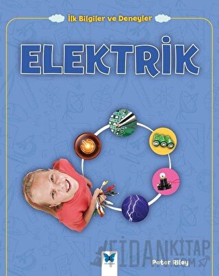 Elektrik - İlk Bilgiler ve Deneyler Peter Riley