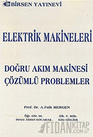 Elektrik Makineleri Doğru Akım Makinesi - Çözümlü Problemler A. Faik M