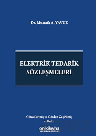 Elektrik Tedarik Sözleşmeleri (Ciltli) Mustafa A. Yavuz