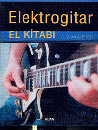 Elektrogitar El Kitabı (Ciltli) Alan Ratcliffe