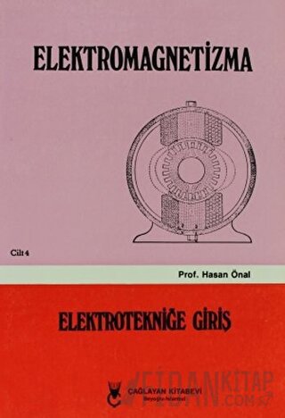 Elektromagnetizma - Cilt: 4 Elektroniğe Giriş Hasan Önal