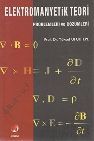 Elektromanyetik Teori Problemleri ve Çözümleri Yüksel Ufuktepe