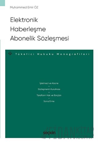 Elektronik Haberleşme Abonelik Sözleşmesi – Tüketici Hukuku Monografil