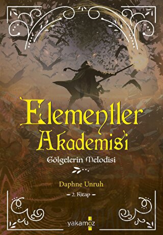 Elementler Akademisi 2 - Gölgelerin Melodisi Daphne Unruh