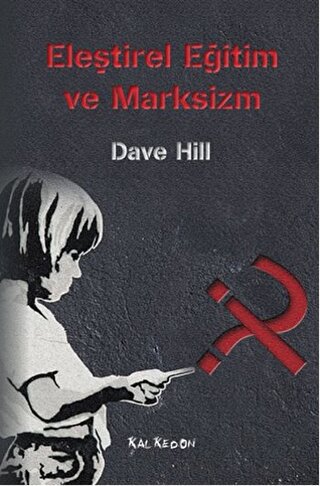 Eleştirel Eğitim ve Marksizm Dave Hill