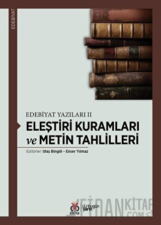 Eleştiri Kuramları ve Metin Tahlilleri Enser Yılmaz