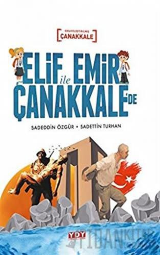 Elif İle Emir Çanakkale’de (Ciltli) Sadeddin Özgür