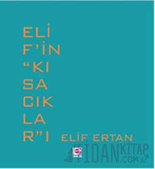 Elif’in ‘’Kısacıklar’’ı Elif Ertan