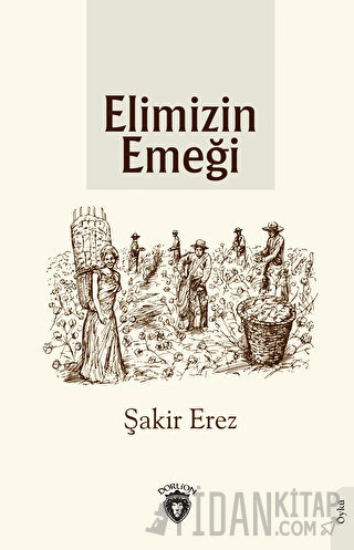 Elimizin Emeği Şakir Erez