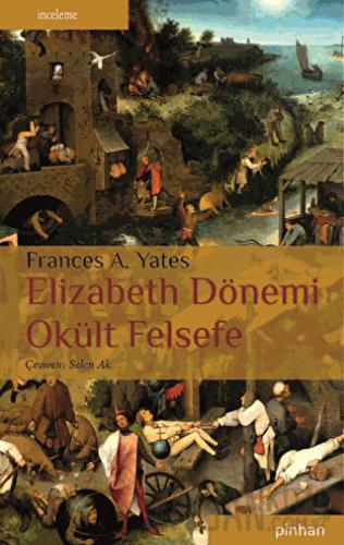 Elizabeth Dönemi Okült Felsefe Frances A. Yates