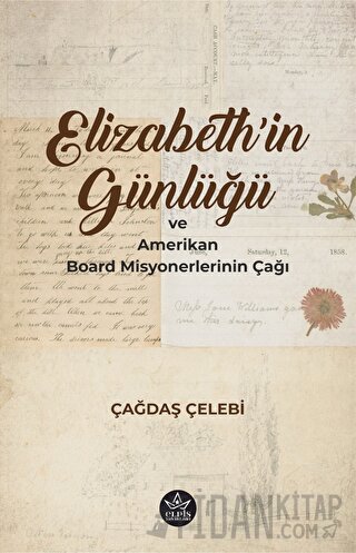 Elizabeth'in Günlüğü ve Amerikan Board Misyonerlerinin Çağı Çağdaş Çel