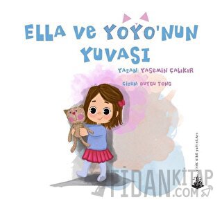 Ella ve Yoyo’nun Yuvası Yasemin Çalıkır