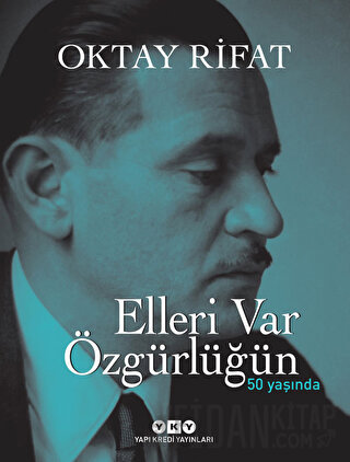 Elleri Var Özgürlüğün (Ciltli) Oktay Rifat