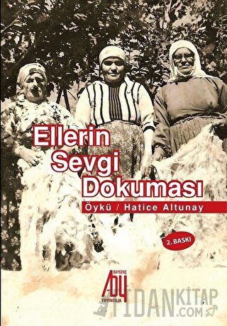 Ellerin Sevgi Dokuması Hatice Altunay