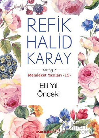 Elli Yıl Önceki Refik Halid Karay