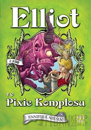 Elliot ve Pixie Komplosu (2. Kitap) (Ciltli) Jennifer A. Nielsen