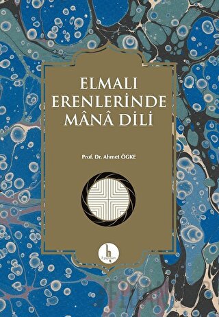 Elmalı Erenlerinde Mana Dili (Ciltli) Ahmet Ögke