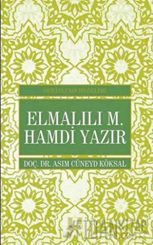 Elmalılı M. Hamdi Yazır - Osmanlı'nın Bilgeleri Asım Cüneyd Köksal