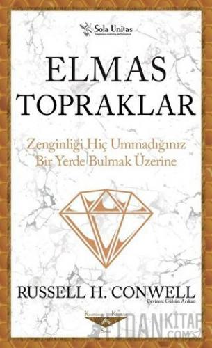 Elmas Topraklar - Kısaltılmış Klasikler Serisi Russell H. Conwell