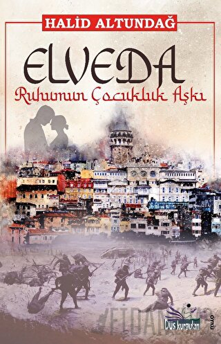 Elveda Ruhumun Çocukluk Aşkı Halid Altundağ