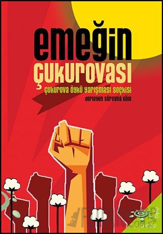 Emeğin Çukurovası Süreyya Köle