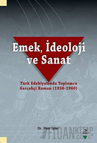 Emek, İdeoloji ve Sanat İlker İşler