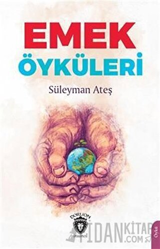 Emek Öyküleri Süleyman Ateş