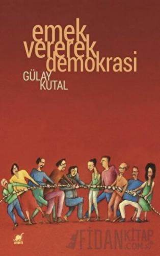 Emek Vererek Demokrasi Gülay Kutal