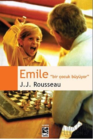 Emile - Bir Çocuk Büyüyor Jean-Jacques Rousseau