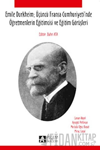 Emile Durkheim; Üçüncü Fransa Cumhuriyeti'nde Öğretmenlerin Eğitimcisi