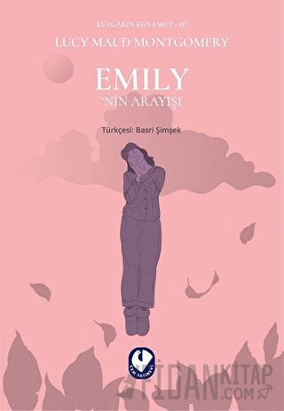 Emily’nin Arayışı - Rüzgarın Kızı Emily 3 Lucy Maud Montgomery