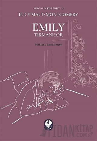 Emily Tırmanıyor - Rüzgarın Kızı Emily 2 L. M. Montgomery