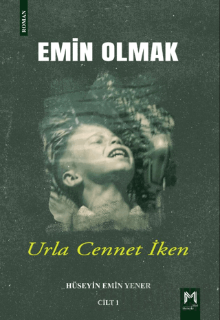 Emin Olmak 1- Urla Cennet İken Hüseyin Emin Yener