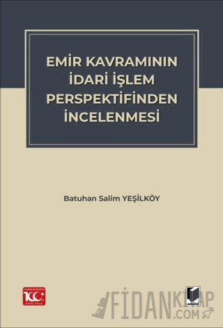 Emir Kavramının İdari İşlem Perspektifinden İncelenmesi Batuhan Salim 