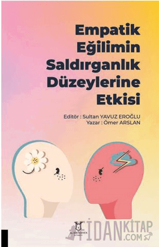 Empatik Eğilimin Saldırganlık Düzeylerine Etkisi Ömer Arslan