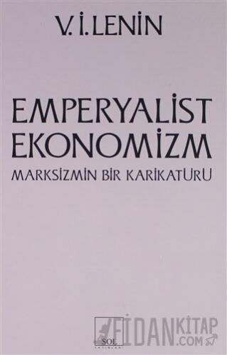 Emperyalist Ekonomizm Marksizmin Bir Karikatürü Vladimir İlyiç Lenin