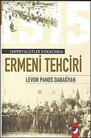 Emperyalist Kıskacında Ermeni Tehciri (Türk Ermenileri) Levon Panos Da