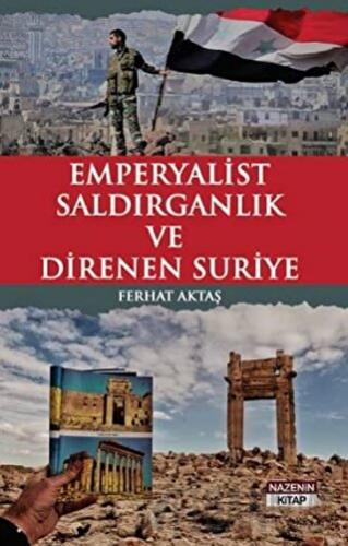 Emperyalist Saldırganlık ve Direnen Suriye Ferhat Aktaş