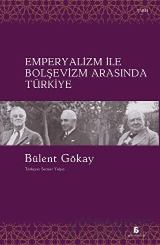 Emperyalizm ile Bolşevizm Arasında Türkiye Bülent Gökay