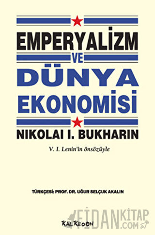 Emperyalizm ve Dünya Ekonomisi Nikolai I. Bukharin