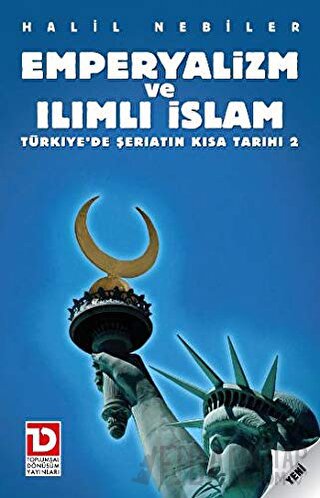 Emperyalizm ve Ilımlı İslam Halil Nebiler