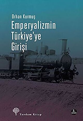 Emperyalizmin Türkiye’ye Girişi Orhan Kurmuş