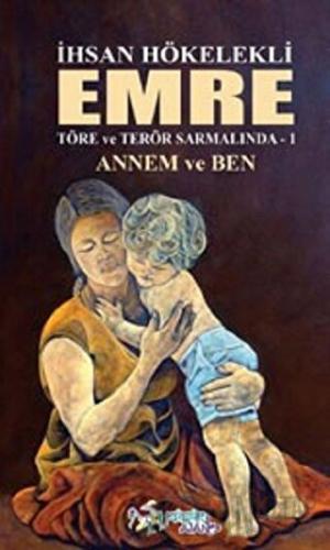 Emre - Annem ve Ben İhsan Hökelekli