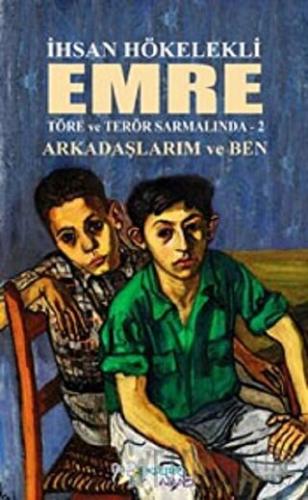 Emre - Arkadaşlarım ve Ben İhsan Hökelekli