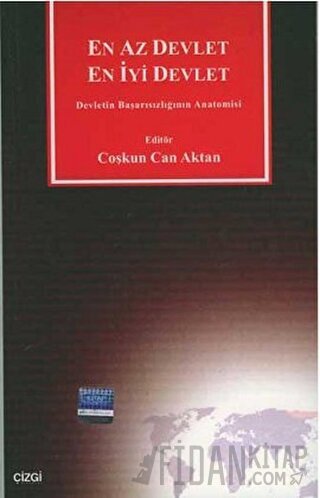 En Az Devlet En İyi Devlet Devletin Başarısızlığının Anatomisi Coşkun 