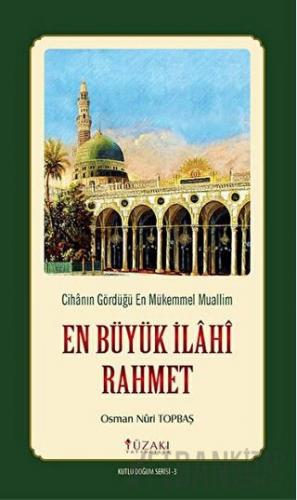 En Büyük İlahi Rahmet - Kutlu Doğum Serisi 3 (Kuşe) Osman Nuri Topbaş